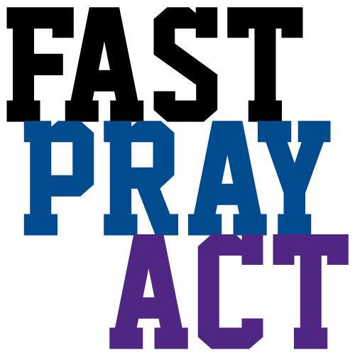 Fast. Pray. Act.